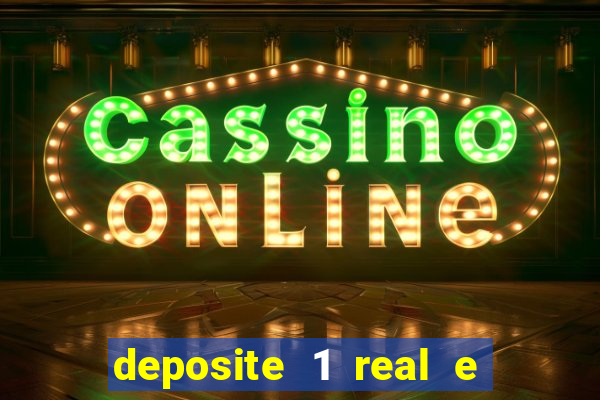deposite 1 real e ganhe 20